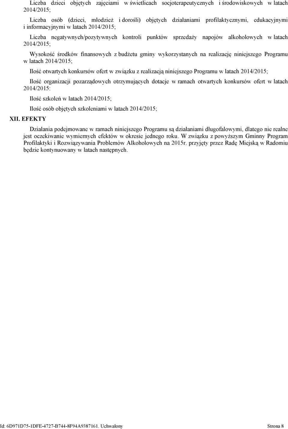 realizację niniejszego Programu w latach 2014/2015; Ilość otwartych konkursów ofert w związku z realizacją niniejszego Programu w latach 2014/2015; Ilość organizacji pozarządowych otrzymujących