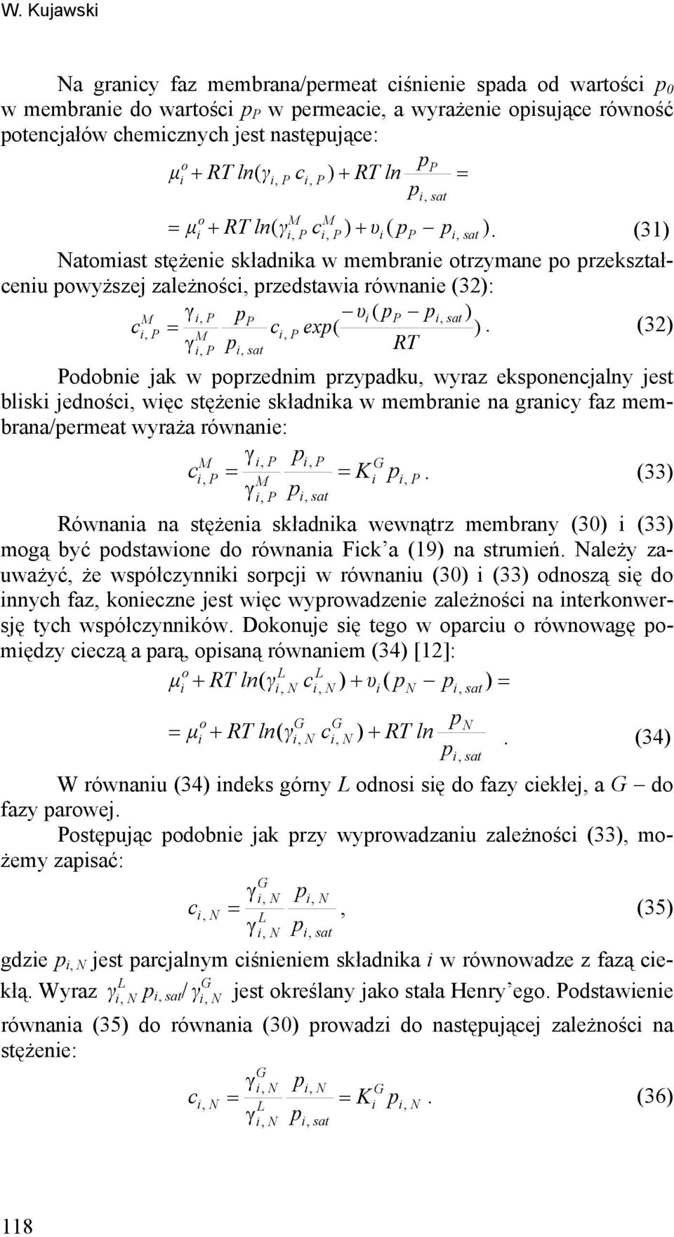 32 dbne jak w rzednm rzyadku wyraz eksnenjany jest bsk jednś wę stężene składnka w membrane na grany faz membrana/ermeat wyraża równane: K = =.