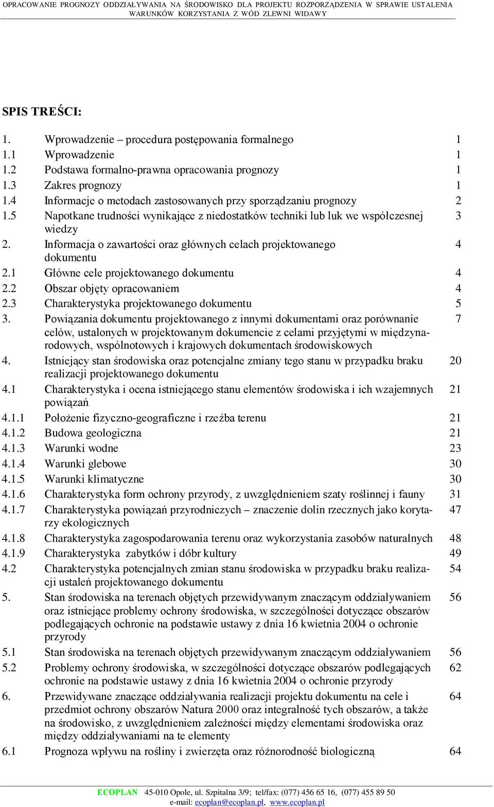 Informacja o zawartości oraz głównych celach projektowanego 4 dokumentu 2.1 Główne cele projektowanego dokumentu 4 2.2 Obszar objęty opracowaniem 4 2.3 Charakterystyka projektowanego dokumentu 5 3.