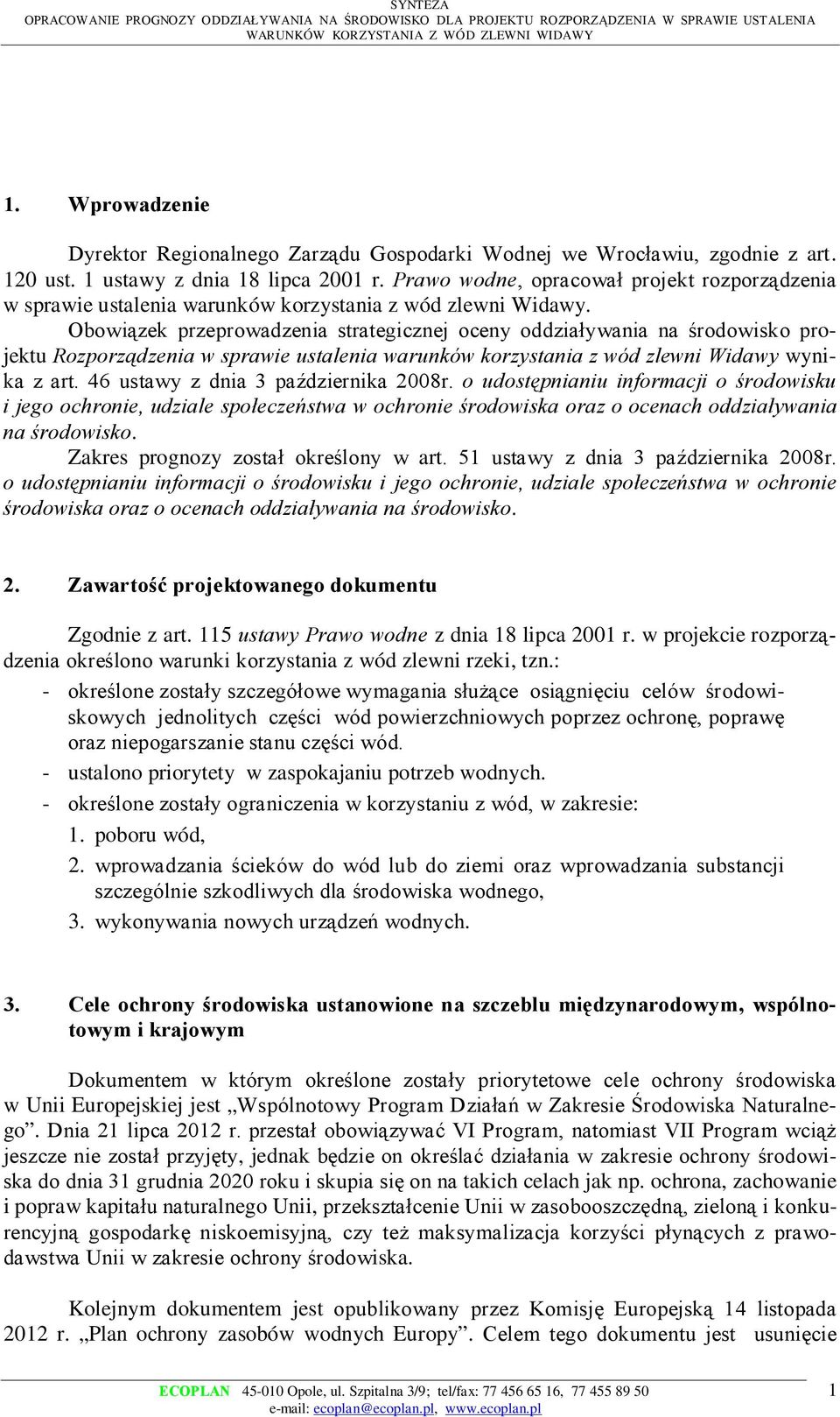 Obowiązek przeprowadzenia strategicznej oceny oddziaływania na środowisko projektu Rozporządzenia w sprawie ustalenia warunków korzystania z wód zlewni Widawy wynika z art.