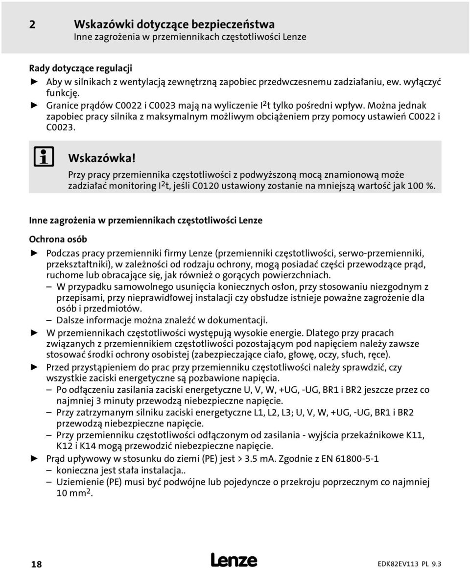 Wskazówka! Przy pracy przemiennika częstotliwości z podwyszoną mocą znamionową moe zadziałać monitoring I 2 t, jeśli C0120 ustawiony zostanie na mniejszą wartość jak 100%.