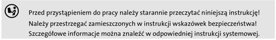 Naley przestrzegać zamieszczonych w instrukcji
