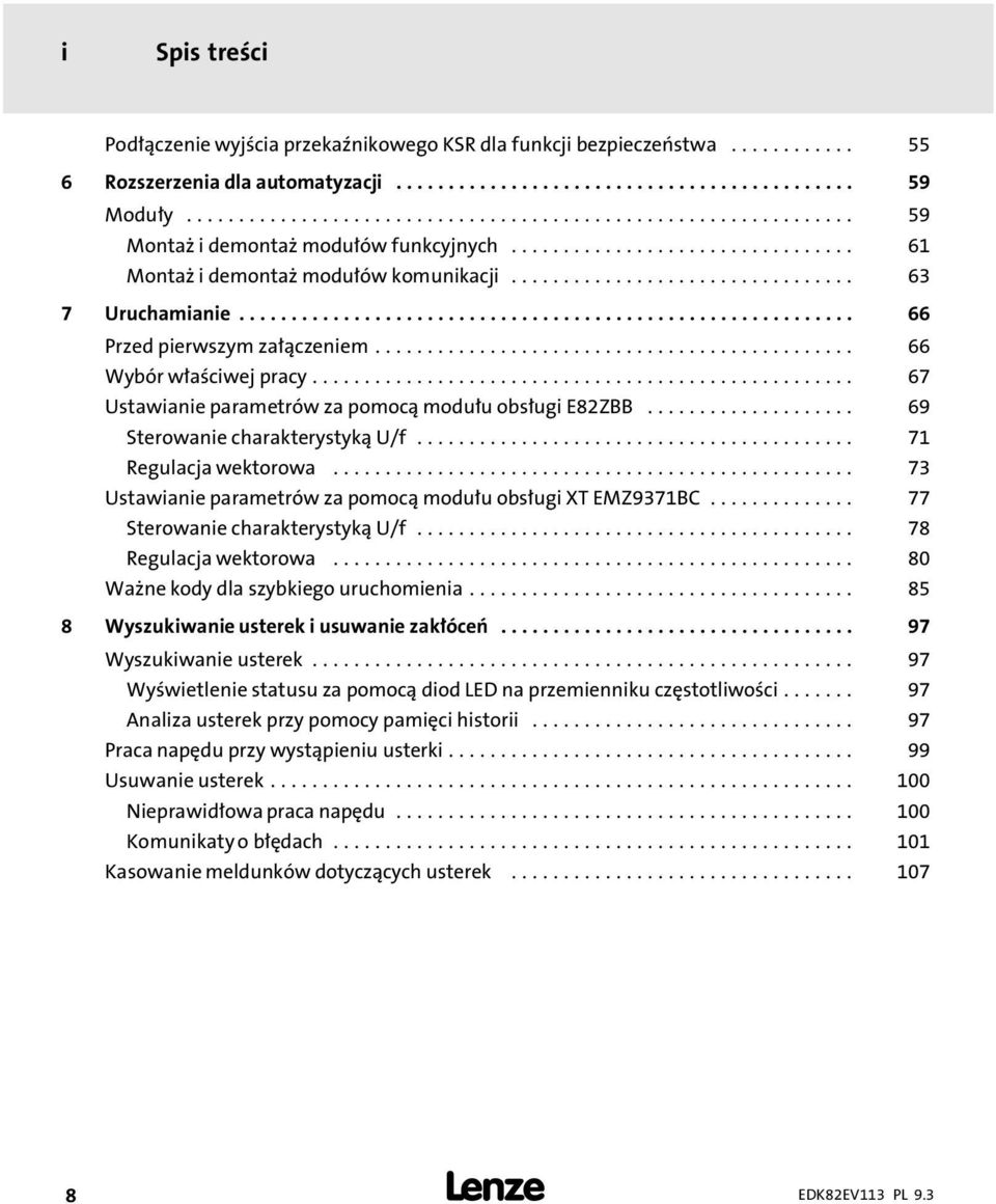 .......................................................... 66 Przed pierwszym załączeniem.............................................. 66 Wybór właściwej pracy.