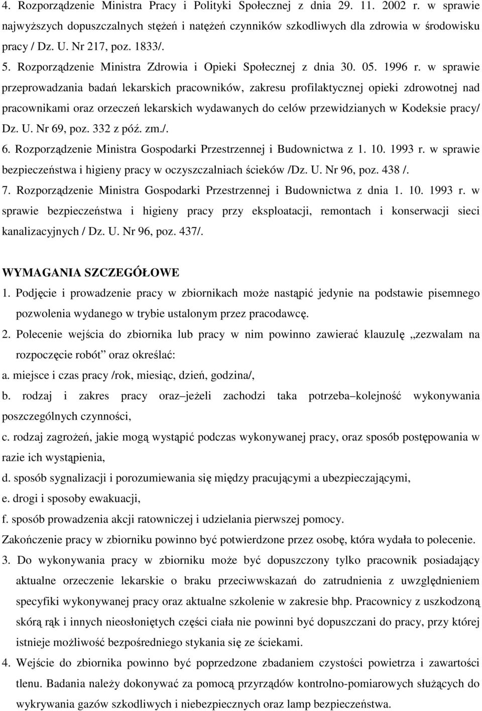 w sprawie przeprowadzania badań lekarskich pracowników, zakresu profilaktycznej opieki zdrowotnej nad pracownikami oraz orzeczeń lekarskich wydawanych do celów przewidzianych w Kodeksie pracy/ Dz. U.