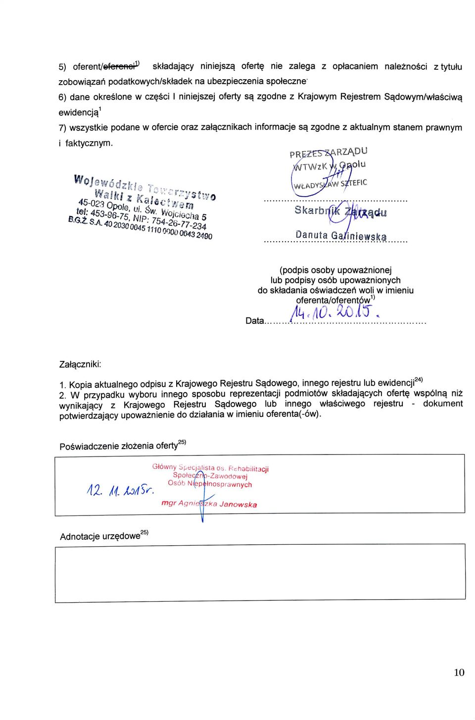 1 7) wszystkie podane w ofercie oraz zata^cznikach informacje sa. zgodne z aktualnym stanem prawnym i faktycznym. Ga/irriewska Data.