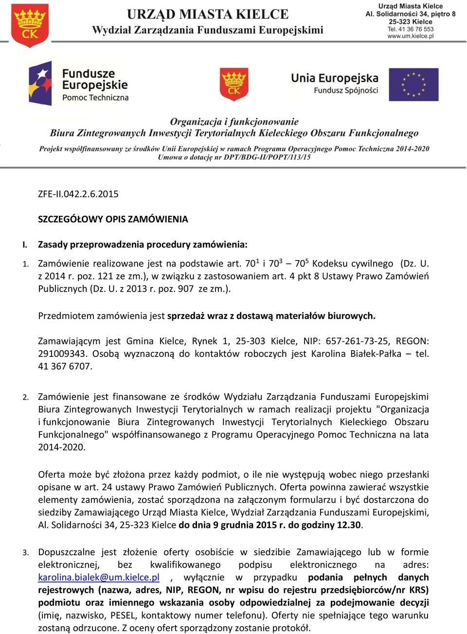 Zamawiającym jest Gmina Kielce, Rynek 1, 25