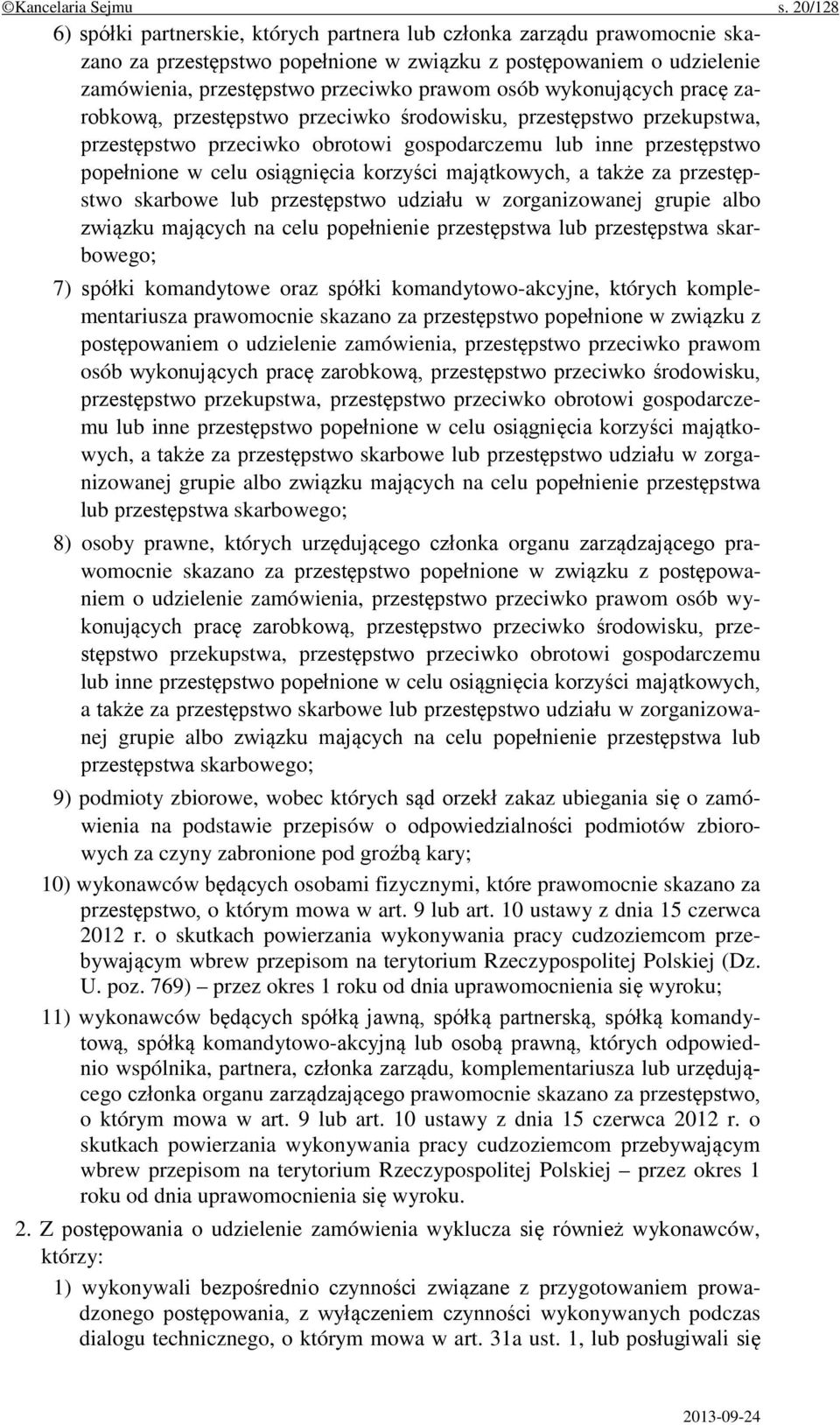 wykonujących pracę zarobkową, przestępstwo przeciwko środowisku, przestępstwo przekupstwa, przestępstwo przeciwko obrotowi gospodarczemu lub inne przestępstwo popełnione w celu osiągnięcia korzyści