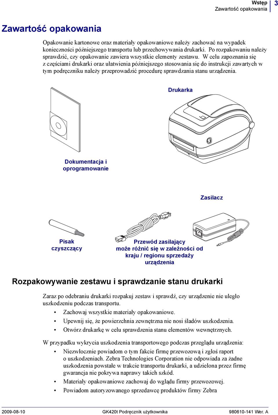 W celu zapoznania się zczęściami drukarki oraz ułatwienia późniejszego stosowania się do instrukcji zawartych w tym podręczniku należy przeprowadzić procedurę sprawdzania stanu urządzenia.