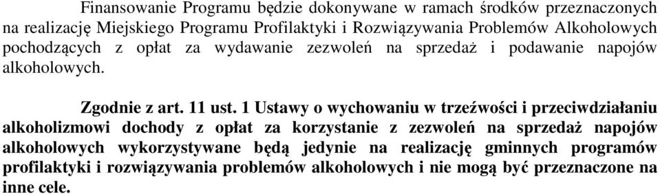 1 Ustawy o wychowaniu w trzeźwości i przeciwdziałaniu alkoholizmowi dochody z opłat za korzystanie z zezwoleń na sprzedaż napojów