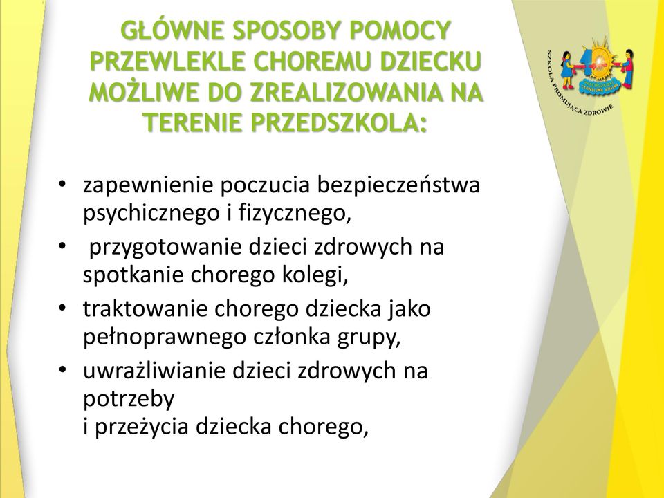 przygotowanie dzieci zdrowych na spotkanie chorego kolegi, traktowanie chorego dziecka