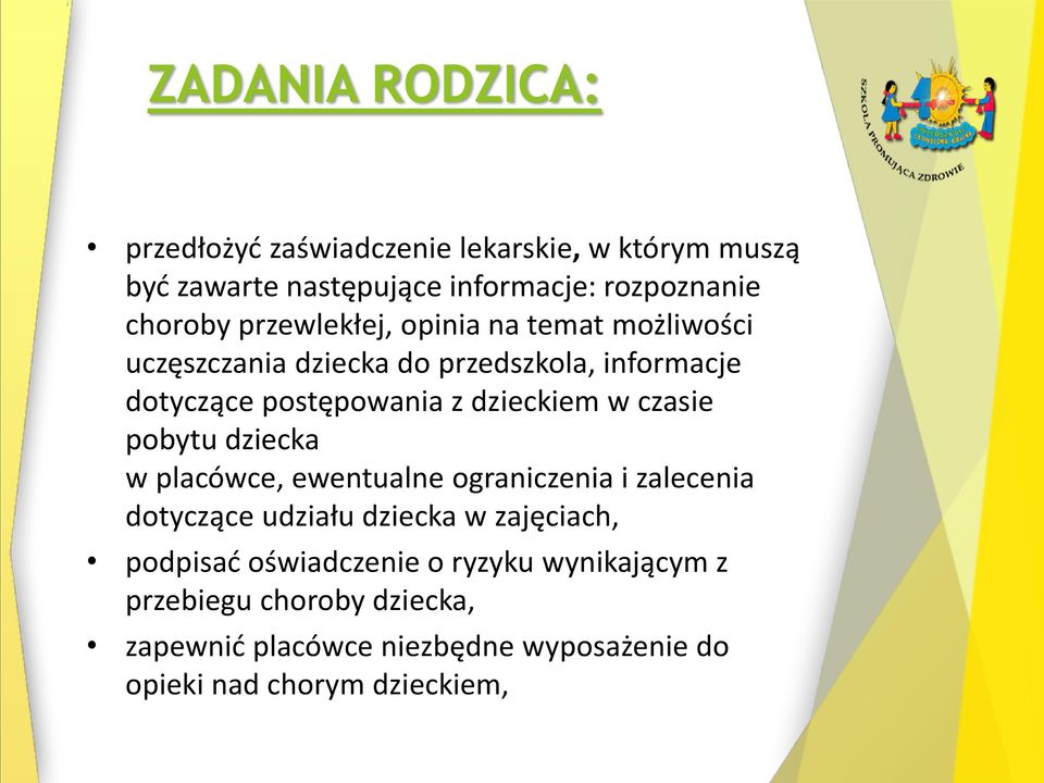 czasie pobytu dziecka w placówce, ewentualne ograniczenia i zalecenia dotyczące udziału dziecka w zajęciach, podpisać