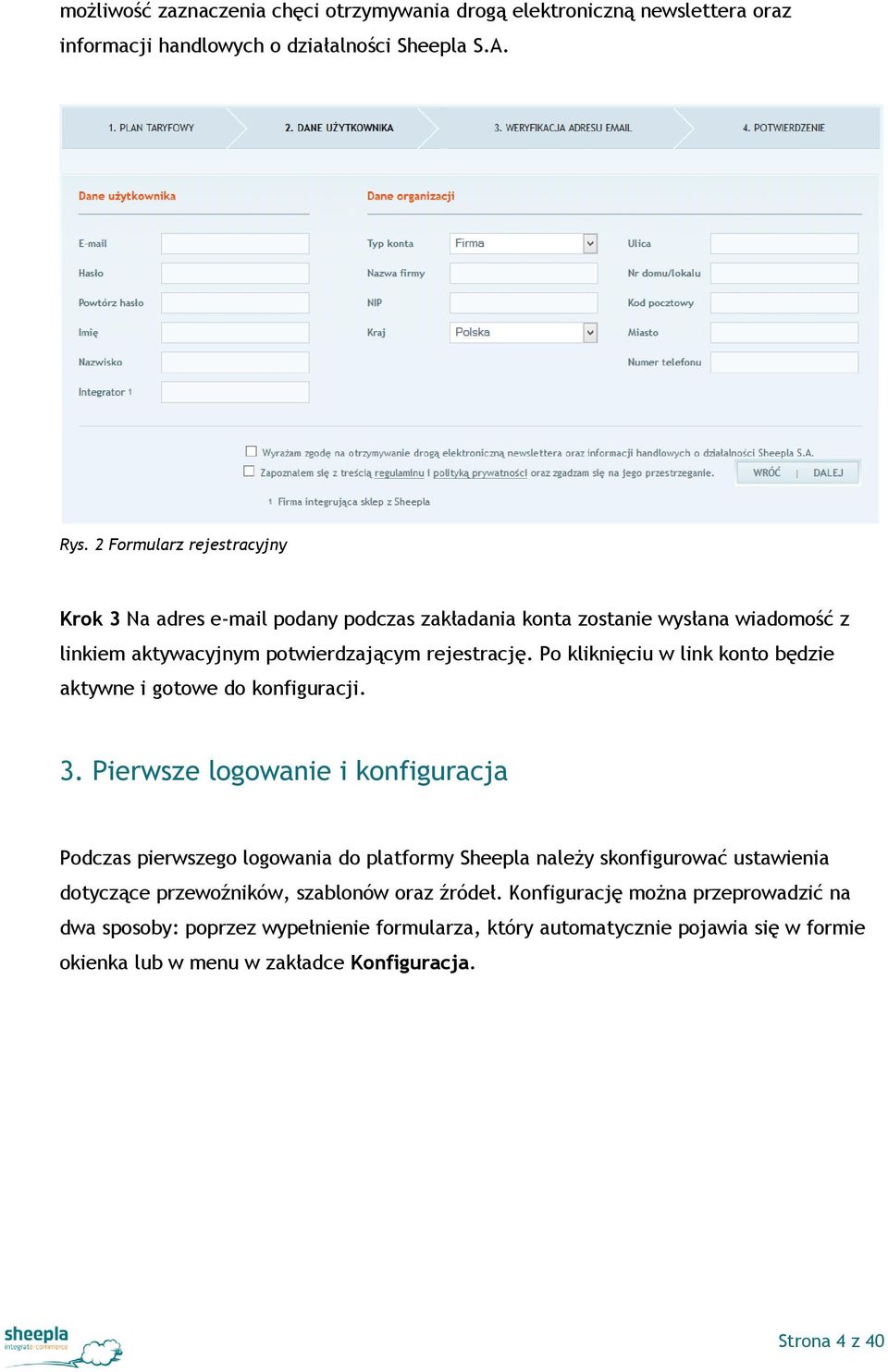 Po kliknięciu w link konto będzie aktywne i gotowe do konfiguracji. 3.