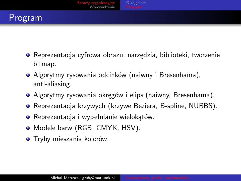 Algorytmy rysowania okręgów i elips(naiwny, Bresenhama).
