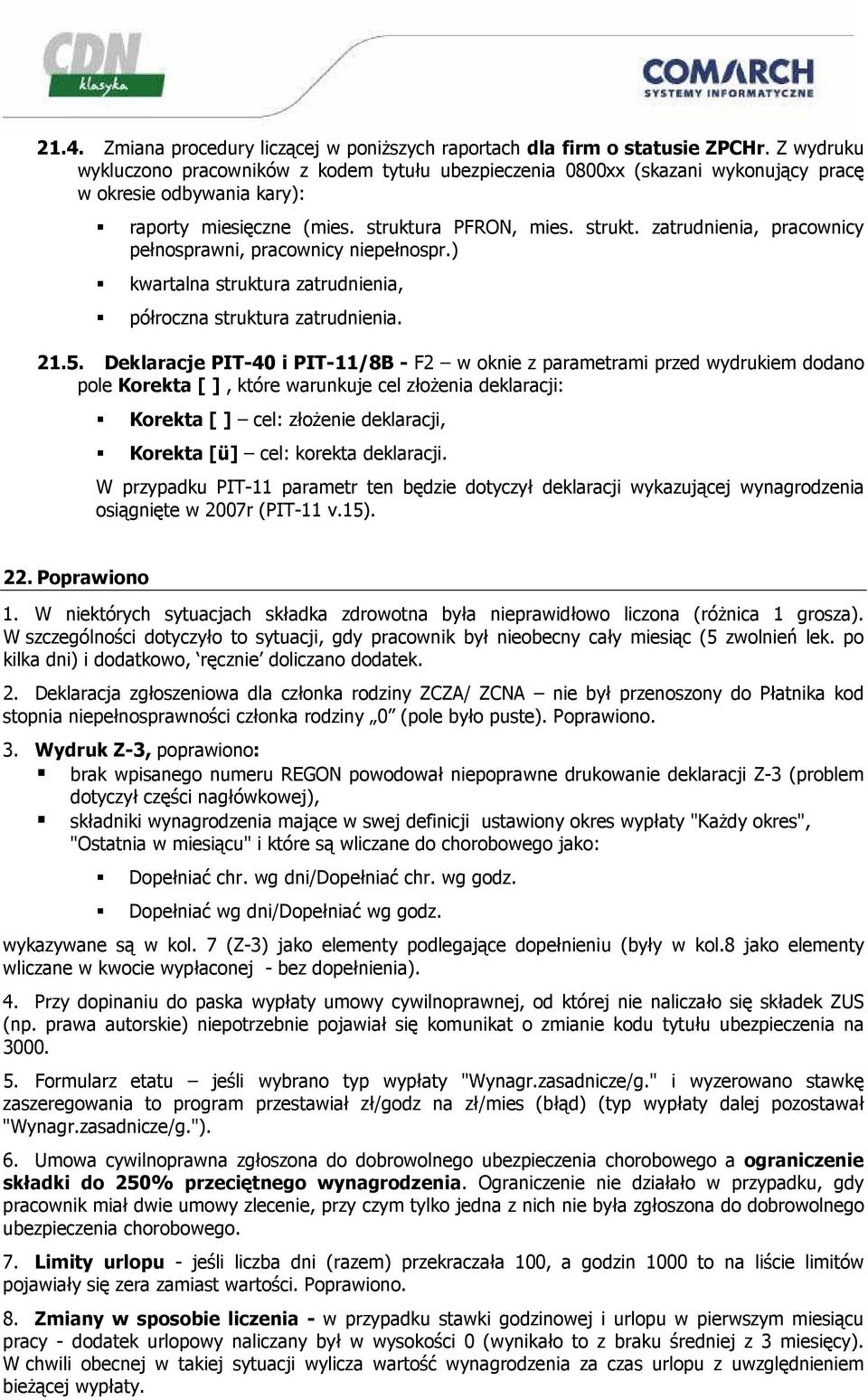 ra PFRON, mies. strukt. zatrudnienia, pracownicy pełnosprawni, pracownicy niepełnospr.) kwartalna struktura zatrudnienia, półroczna struktura zatrudnienia. 21.5.