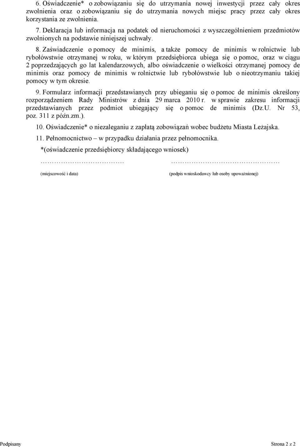 Zaświadczenie o pomocy de minimis, a także pomocy de minimis w rolnictwie lub rybołówstwie otrzymanej w roku, w którym przedsiębiorca ubiega się o pomoc, oraz w ciągu 2 poprzedzających go lat