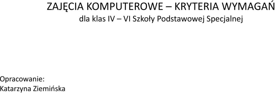 KOMPUTEROWE KRYTERIA WYMAGAŃ