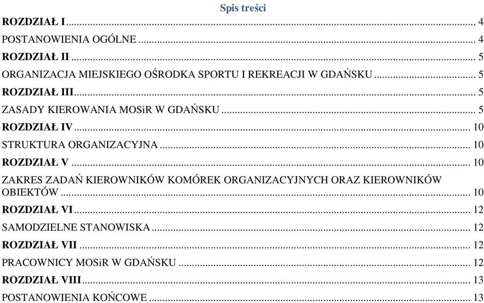 .. 5 ROZDZIAŁ IV... 10 STRUKTURA ORGANIZACYJNA... 10 ROZDZIAŁ V.