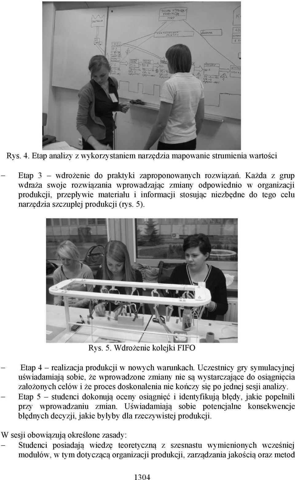 Rys. 5. Wdrożenie kolejki FIFO Etap 4 realizacja produkcji w nowych warunkach.