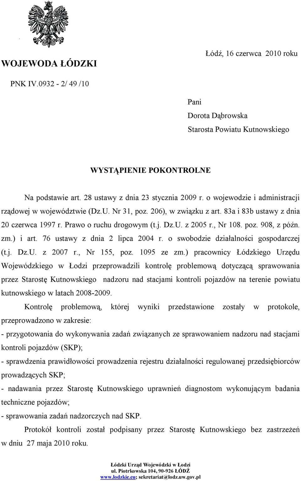 zm.) i art. 76 ustawy z dnia 2 lipca 2004 r. o swobodzie działalności gospodarczej (t.j. Dz.U. z 2007 r., Nr 155, poz. 1095 ze zm.