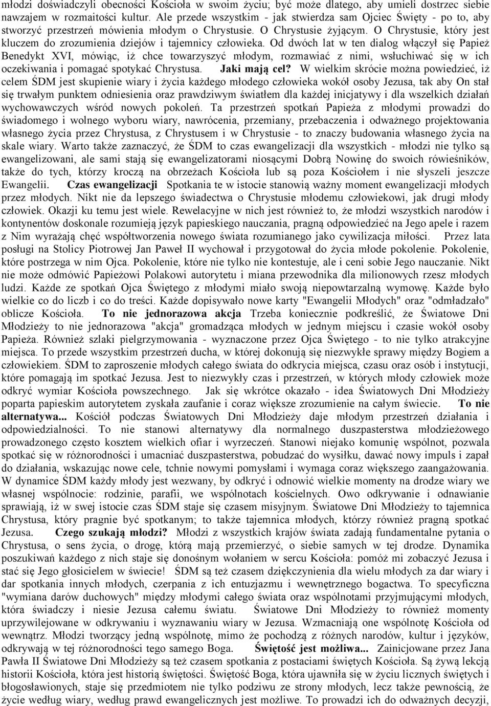 O Chrystusie, który jest kluczem do zrozumienia dziejów i tajemnicy człowieka.