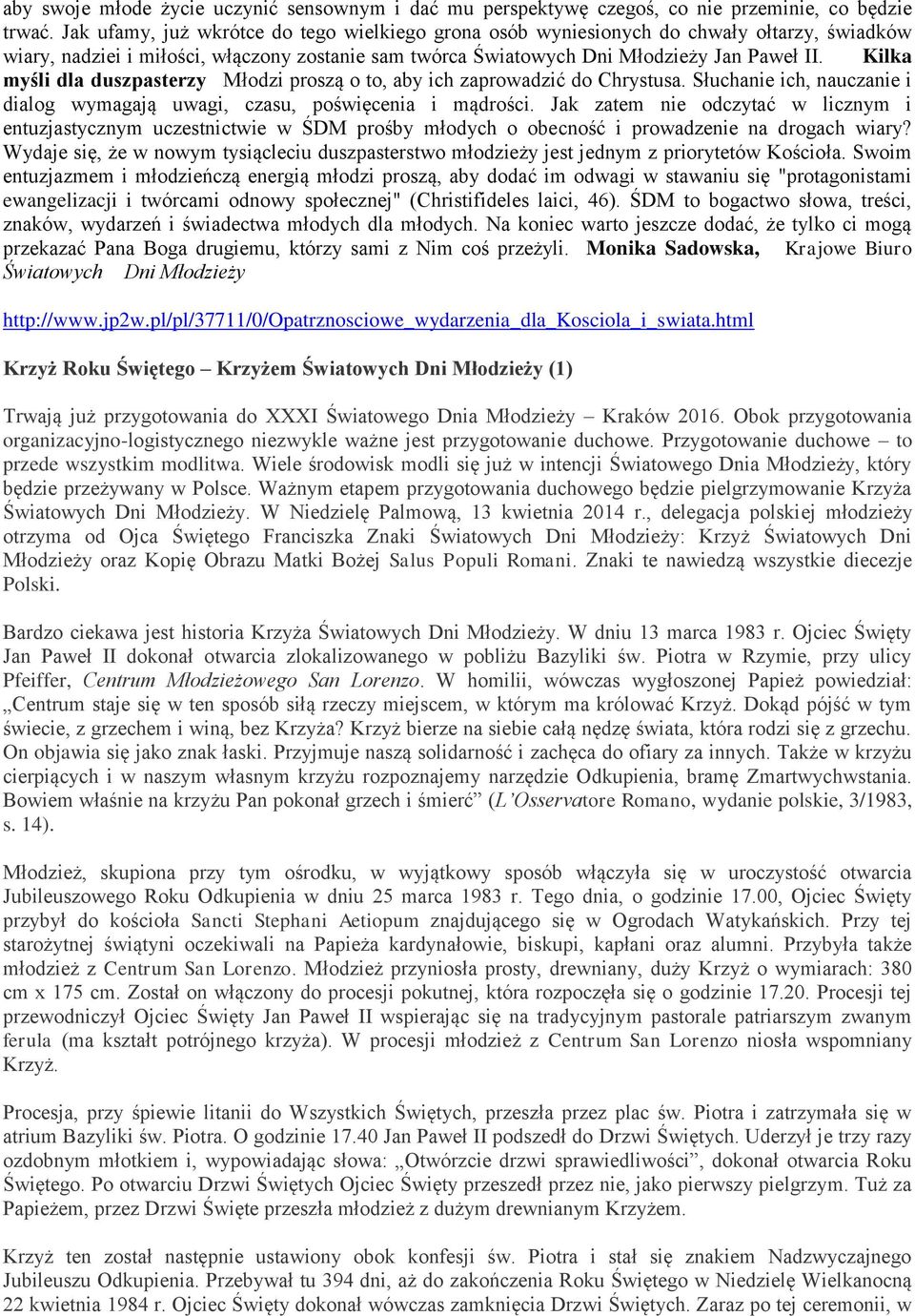 Kilka myśli dla duszpasterzy Młodzi proszą o to, aby ich zaprowadzić do Chrystusa. Słuchanie ich, nauczanie i dialog wymagają uwagi, czasu, poświęcenia i mądrości.