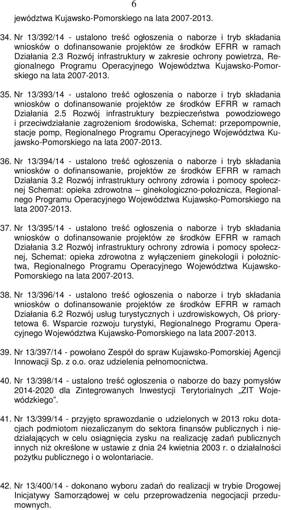 Nr 13/393/14 - ustalono treść ogłoszenia o naborze i tryb składania wniosków o dofinansowanie projektów ze środków EFRR w ramach Działania 2.