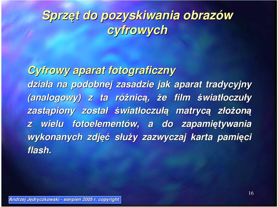 światłoczuły zastąpiony został światłoczułą matrycą złożoną z wielu