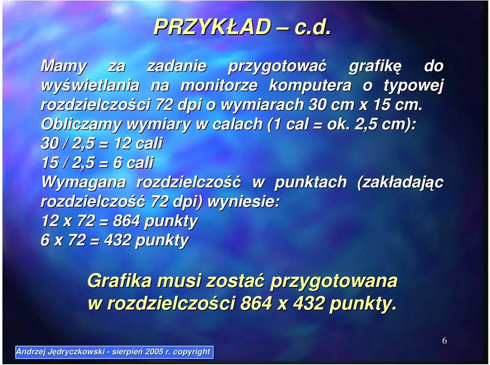 dpi o wymiarach 30 cm x 15 cm. Obliczamy wymiary w calach (1 cal = ok.