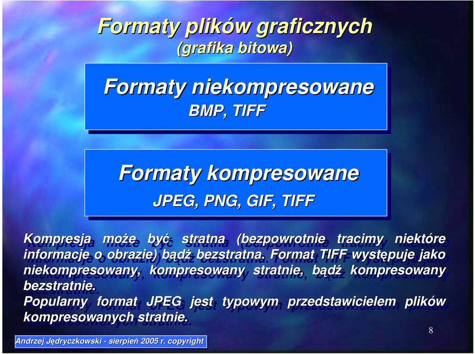 obrazie) bądź bezstratna.