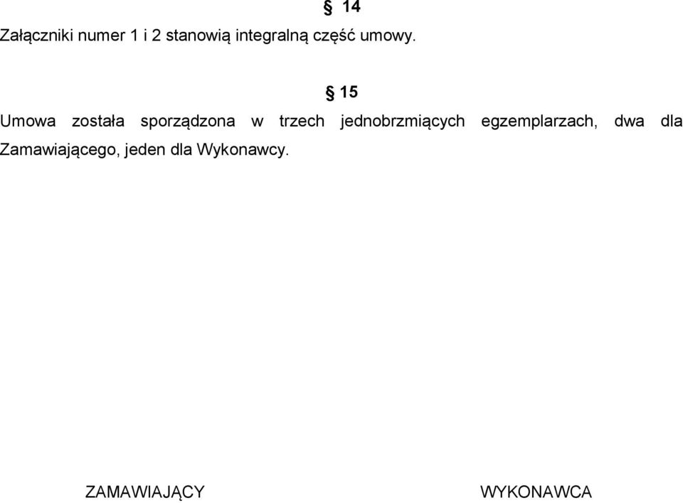 15 Umowa została sporządzona w trzech