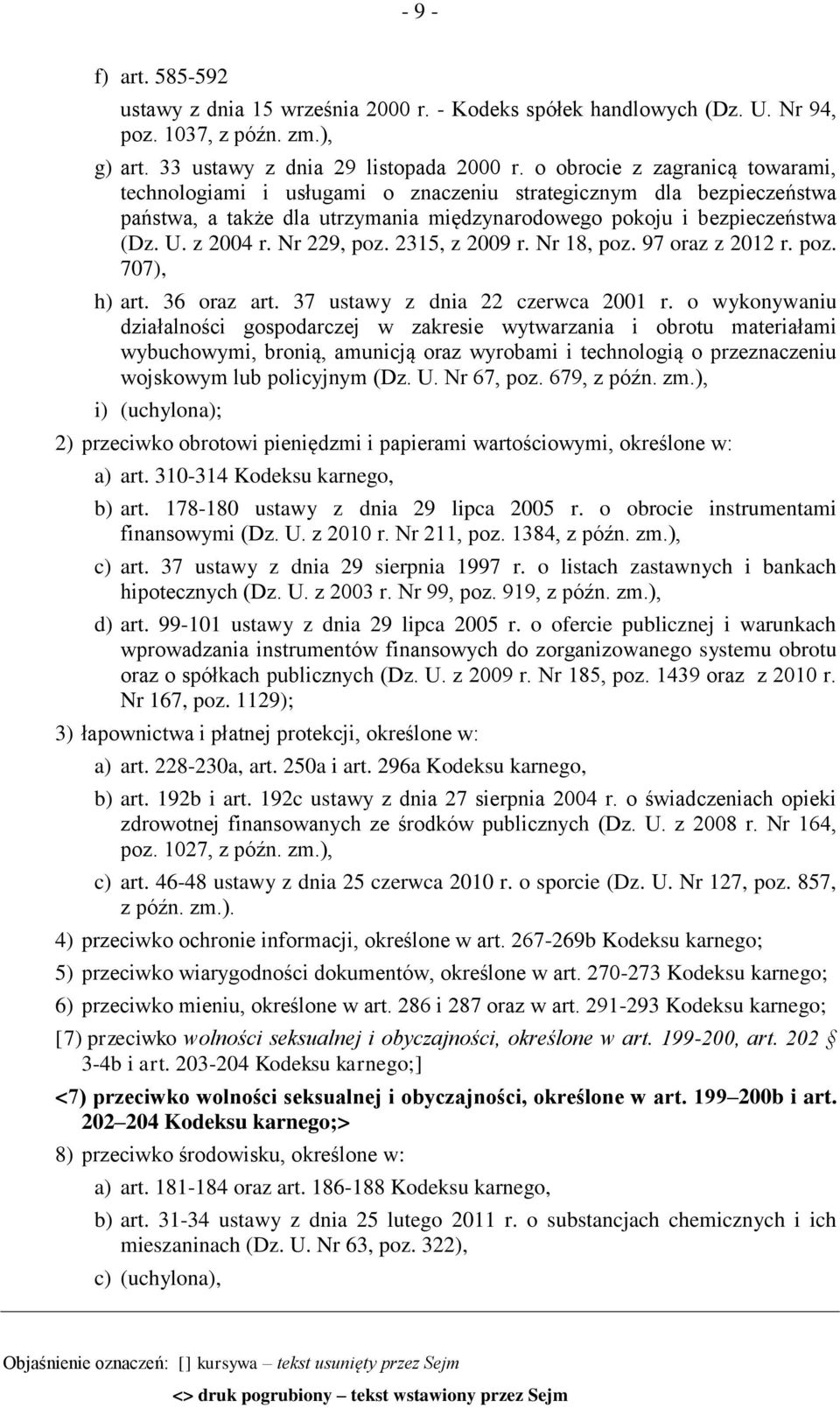 Nr 229, poz. 2315, z 2009 r. Nr 18, poz. 97 oraz z 2012 r. poz. 707), h) art. 36 oraz art. 37 ustawy z dnia 22 czerwca 2001 r.