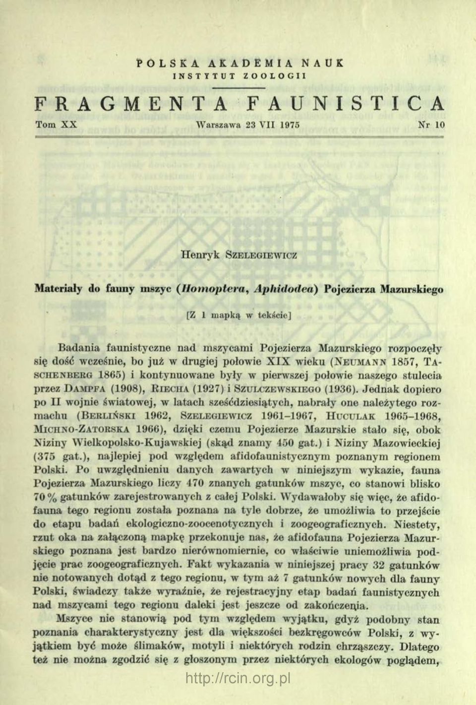 były w pierwszej połowie naszego stulecia przez D ampfa (1908), R iecha (1927) i Szulczew skiego (1936).