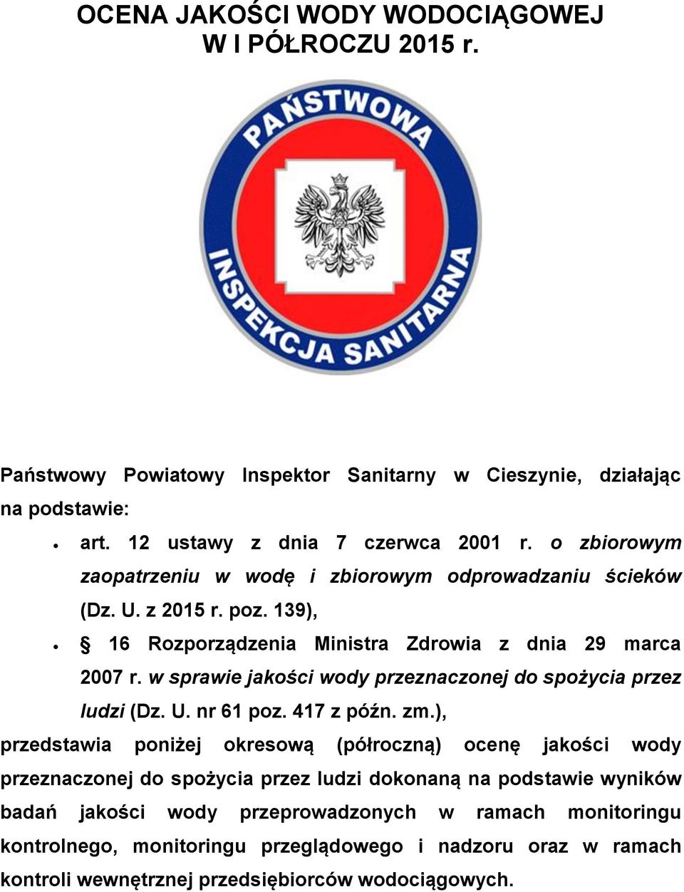 w sprawie jakości wody przeznaczonej do spożycia przez ludzi (Dz. U. nr 61 poz. 417 z późn. zm.