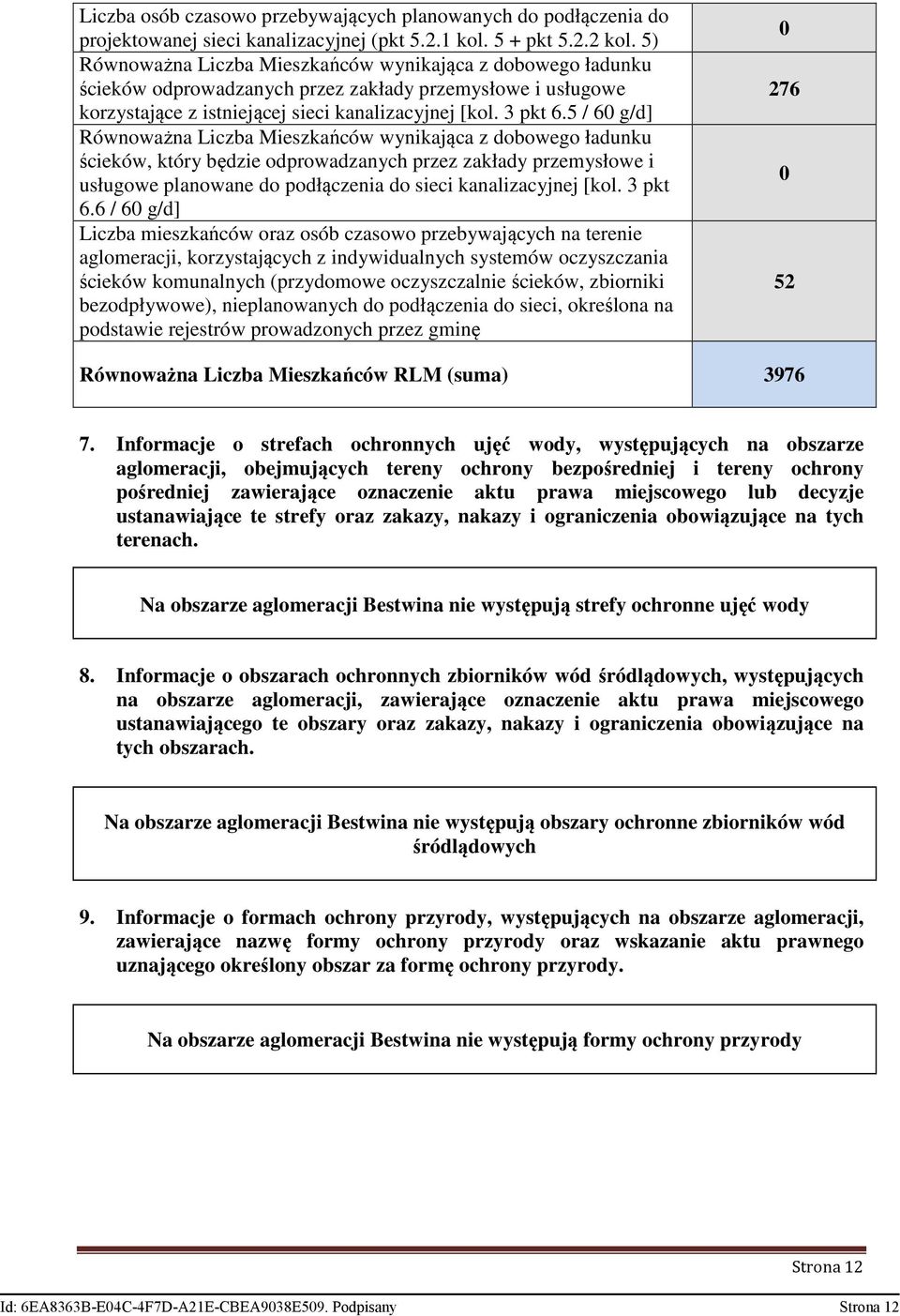 5 / 60 g/d] Równoważna Liczba Mieszkańców wynikająca z dobowego ładunku ścieków, który będzie odprowadzanych przez zakłady przemysłowe i usługowe planowane do podłączenia do sieci kanalizacyjnej [kol.