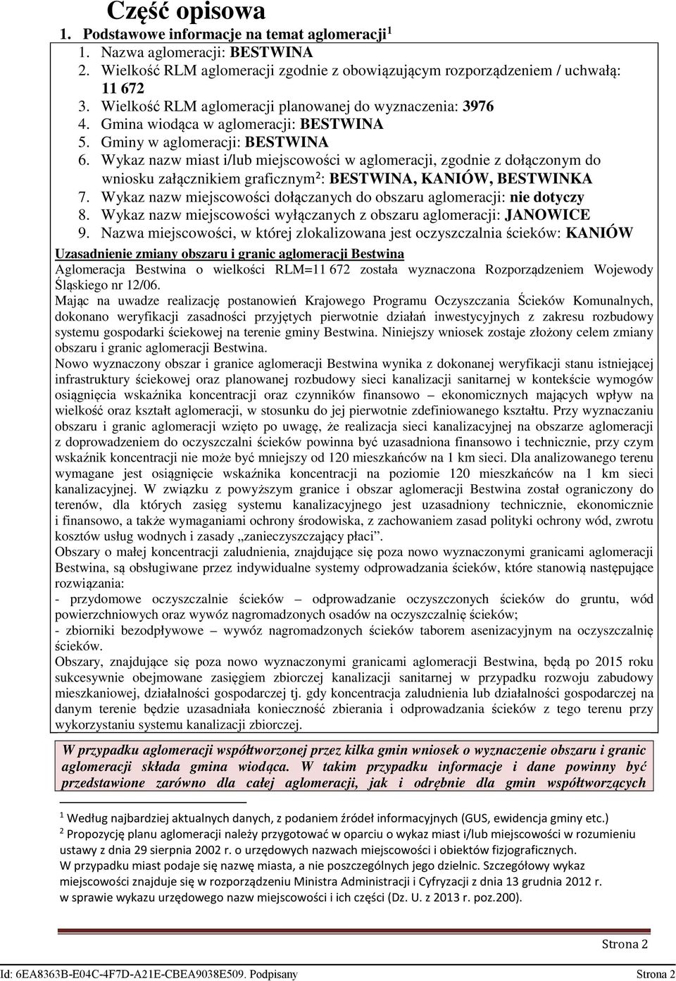 Wykaz nazw miast i/lub miejscowości w aglomeracji, zgodnie z dołączonym do wniosku załącznikiem graficznym 2 : BESTWINA, KANIÓW, BESTWINKA 7.