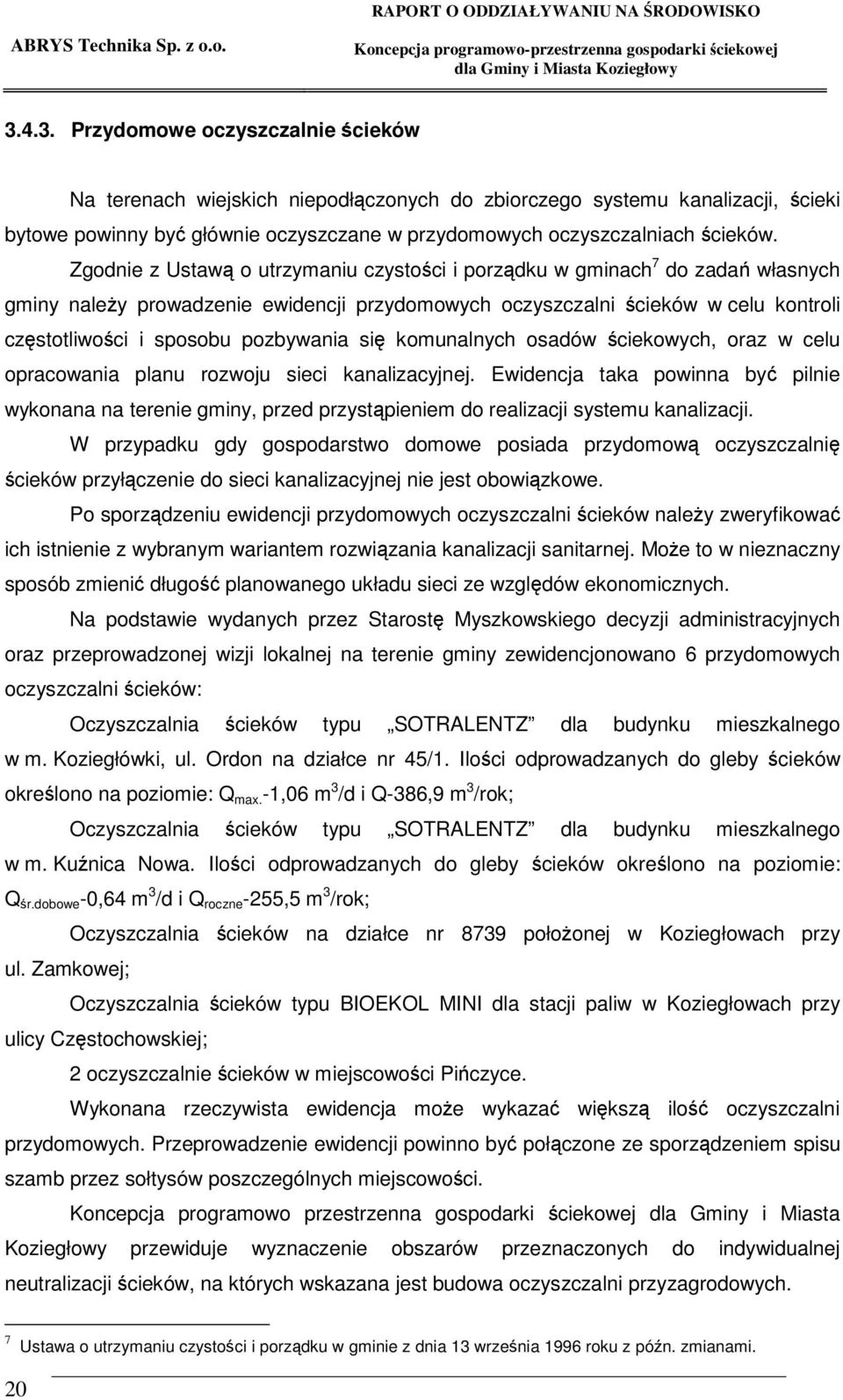 komunalnych osadów ciekowych, oraz w celu opracowania planu rozwoju sieci kanalizacyjnej.