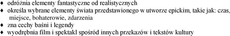 czas, miejsce, bohaterowie, zdarzenia zna cechy baśni i legendy