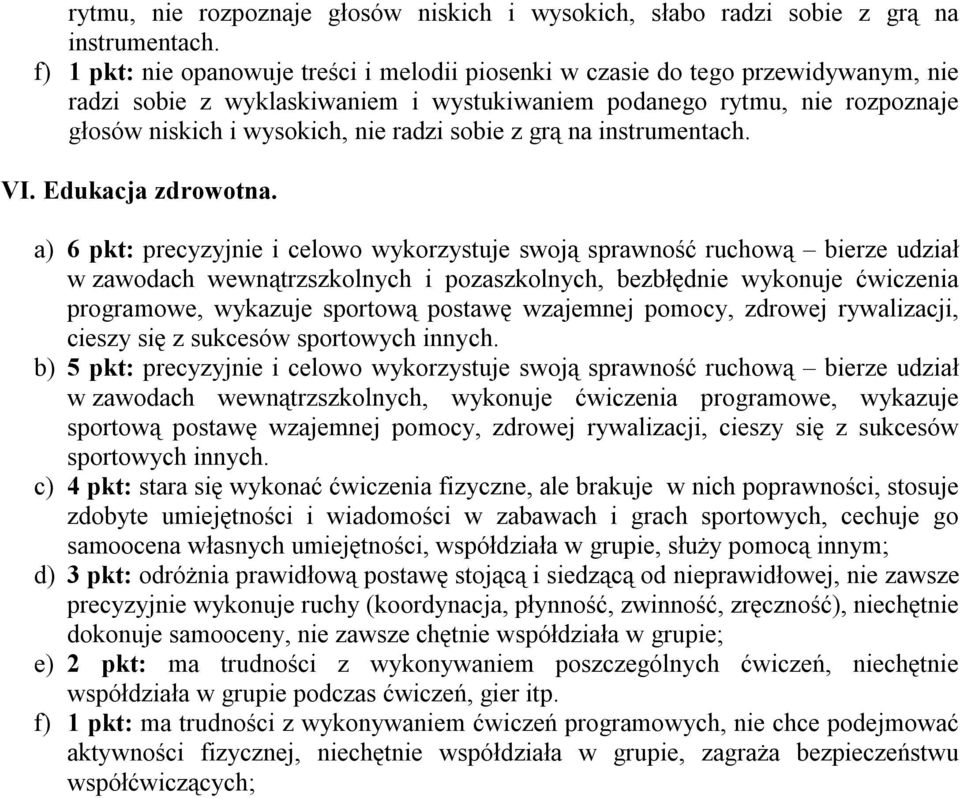 sobie z grą na instrumentach. VI. Edukacja zdrowotna.