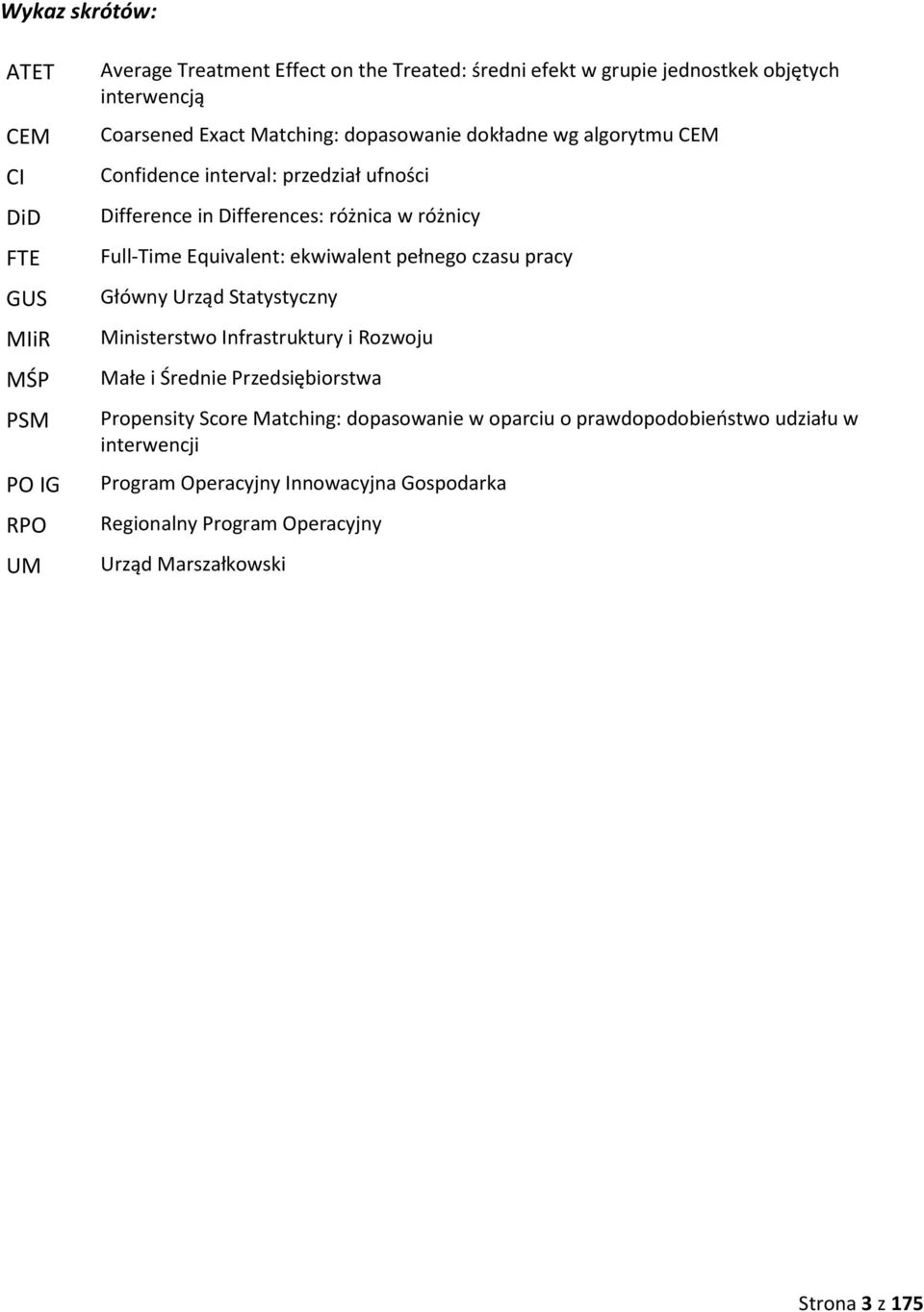 Equivalent: ekwiwalent pełnego czasu pracy Główny Urząd Statystyczny Ministerstwo Infrastruktury i Rozwoju Małe i Średnie Przedsiębiorstwa Propensity Score