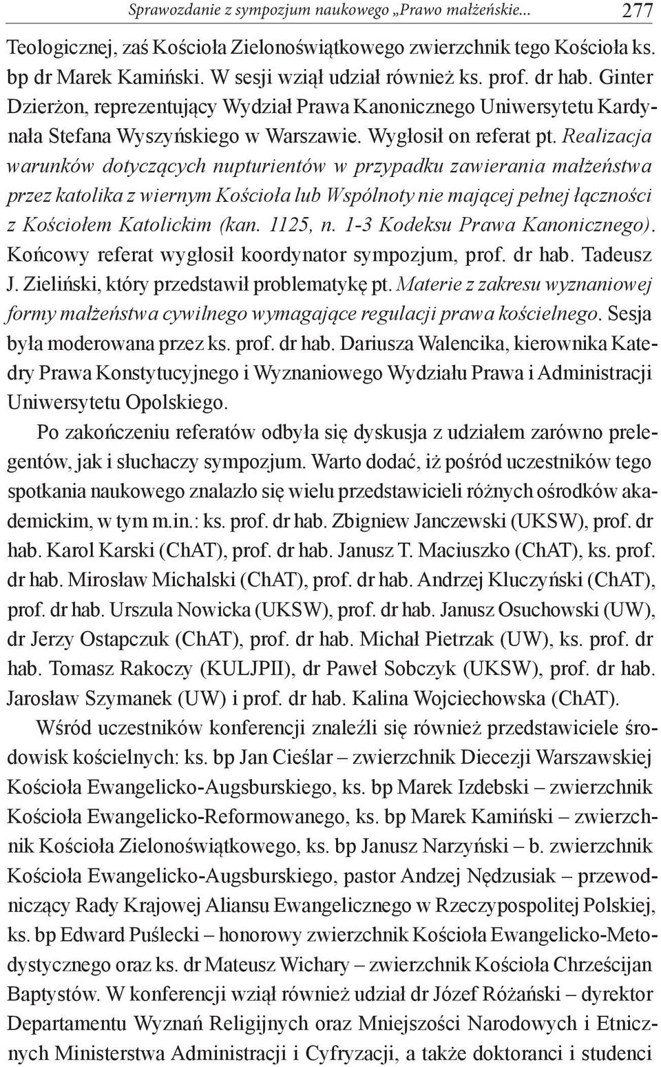 Realizacja warunków dotyczących nupturientów w przypadku zawierania małżeństwa przez katolika z wiernym Kościoła lub Wspólnoty nie mającej pełnej łączności z Kościołem Katolickim (kan. 1125, n.