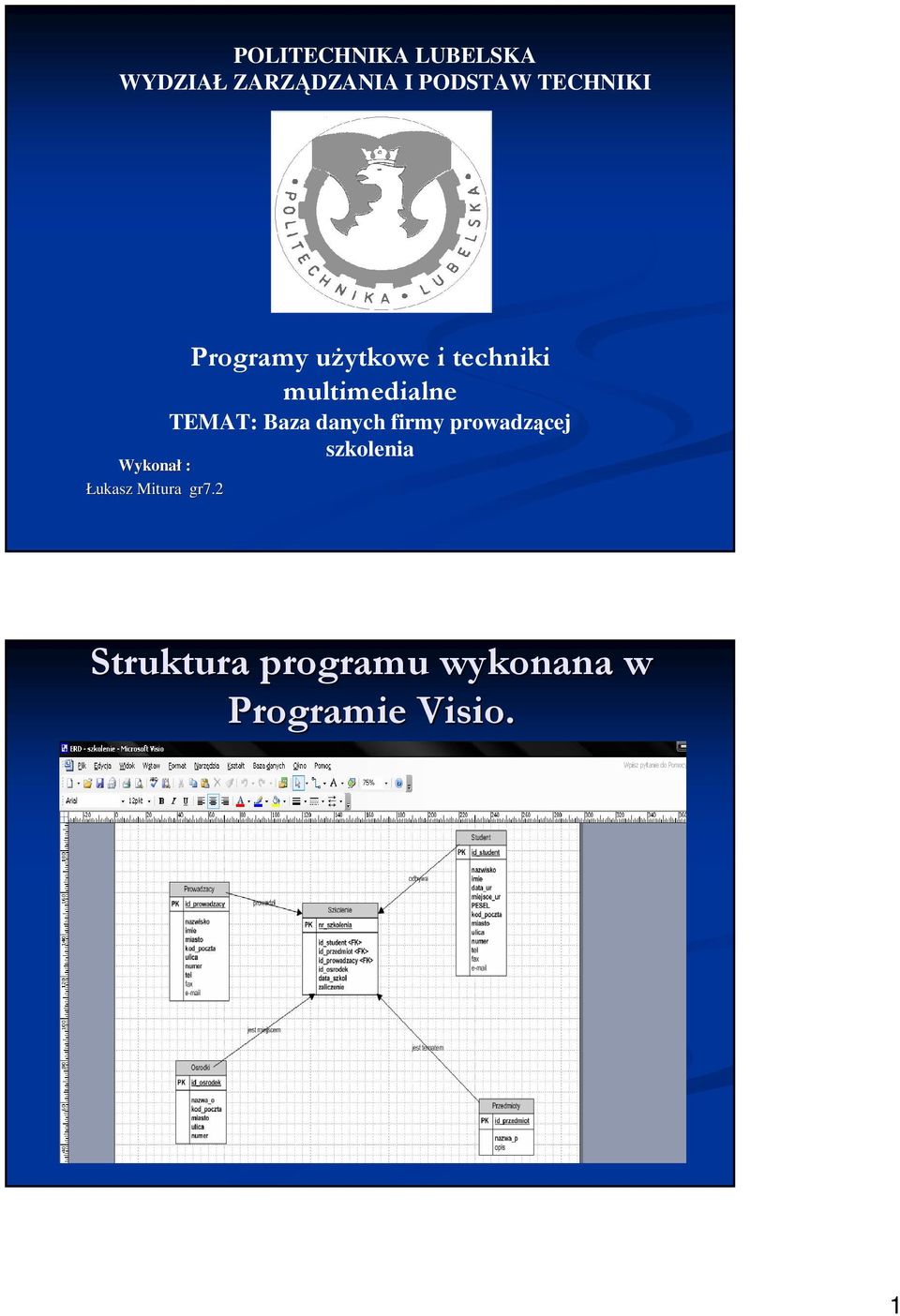 2 Programy uŝytkowe i techniki multimedialne TEMAT: Baza