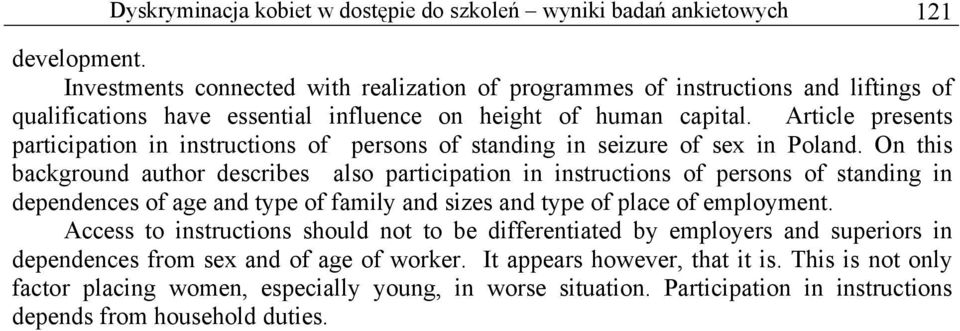 Article presents participation in instructions of persons of standing in seizure of sex in Poland.