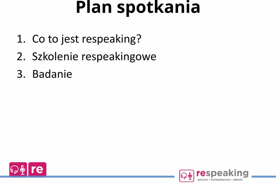 respeaking? 2.