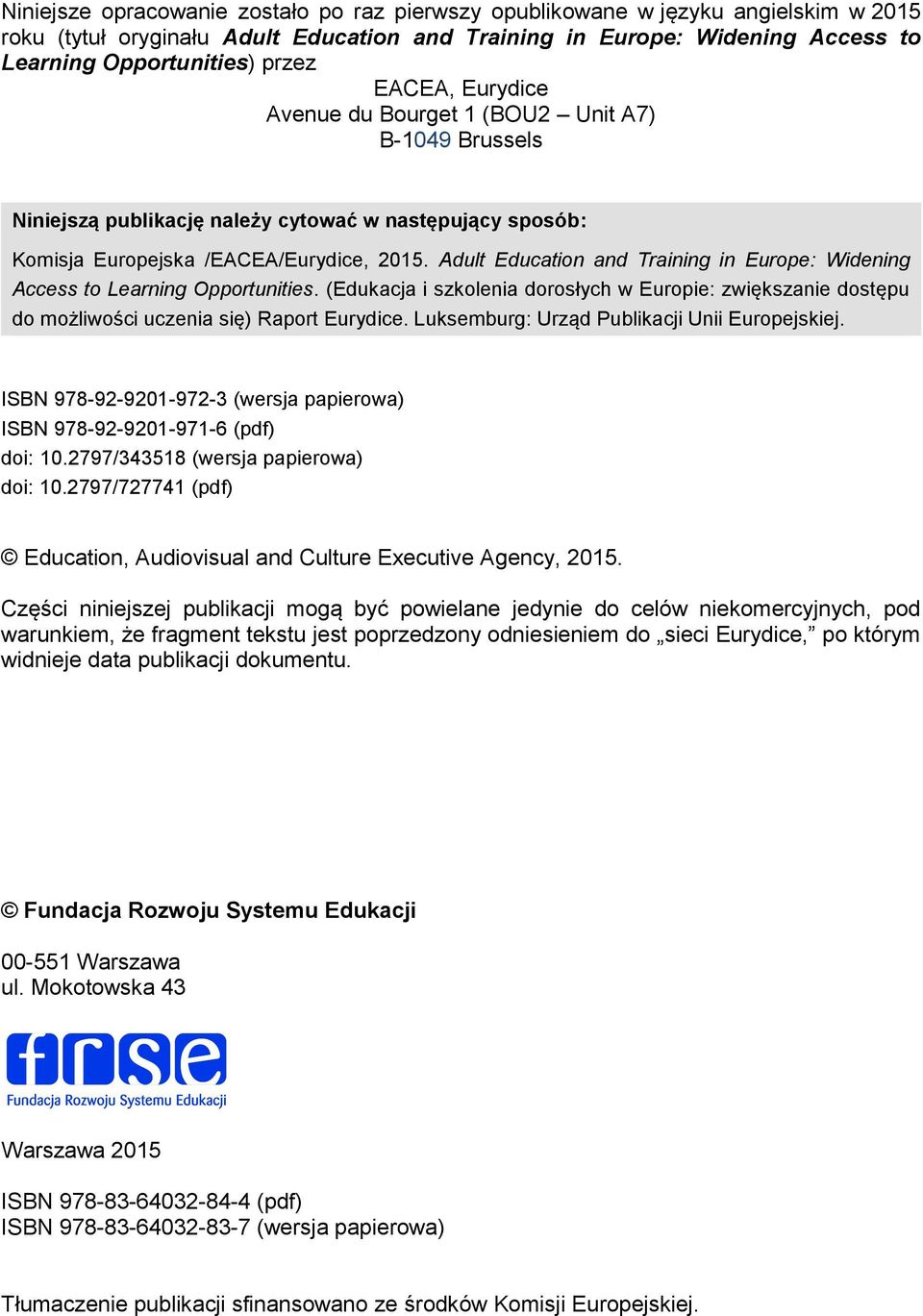 Adult Education and Training in Europe: Widening Access to Learning Opportunities. (Edukacja i szkolenia dorosłych w Europie: zwiększanie dostępu do możliwości uczenia się) Raport Eurydice.