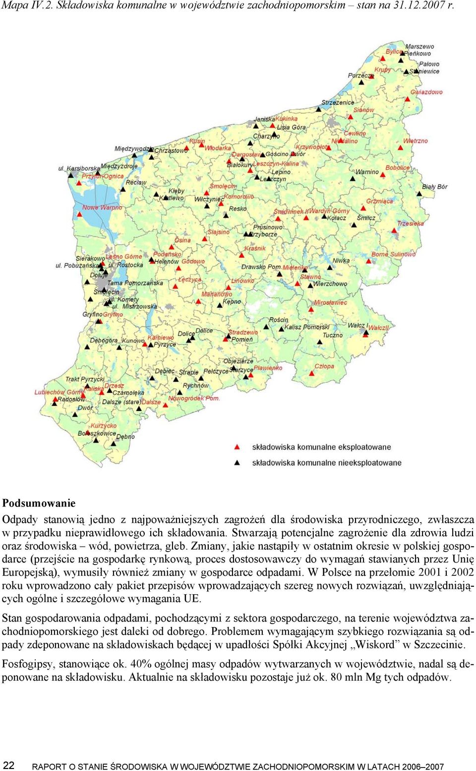 Stwarzają potencjalne zagrożenie dla zdrowia ludzi oraz środowiska wód, powietrza, gleb.