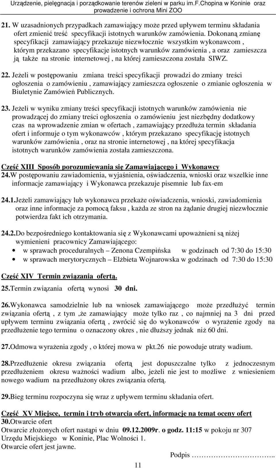internetowej, na której zamieszczona została SIWZ. 22.