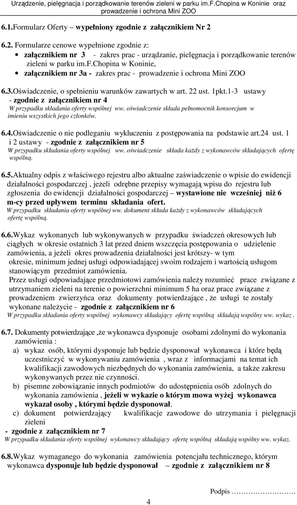 chopina w Koninie, załącznikiem nr 3a - zakres prac - 6.3.Oświadczenie, o spełnieniu warunków zawartych w art. 22 ust. 1pkt.