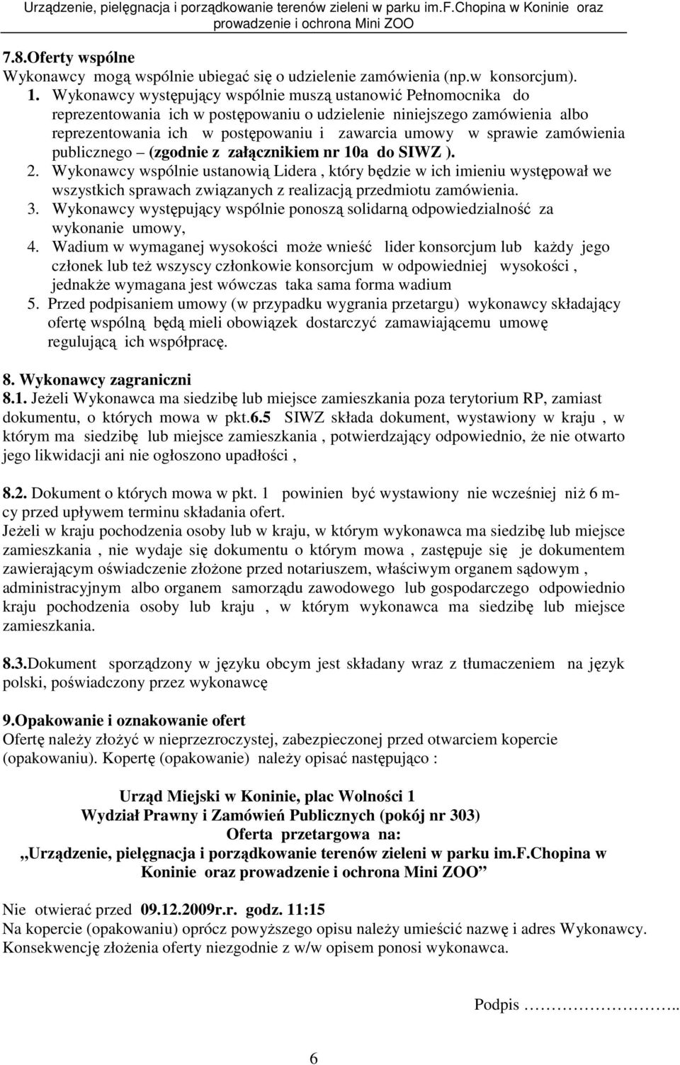 sprawie zamówienia publicznego (zgodnie z załącznikiem nr 10a do SIWZ ). 2.