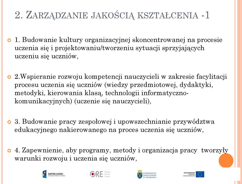 Wspieranie rozwoju kompetencji nauczycieli w zakresie facylitacji procesu uczenia się uczniów (wiedzy przedmiotowej, dydaktyki, metodyki, kierowania klasą,