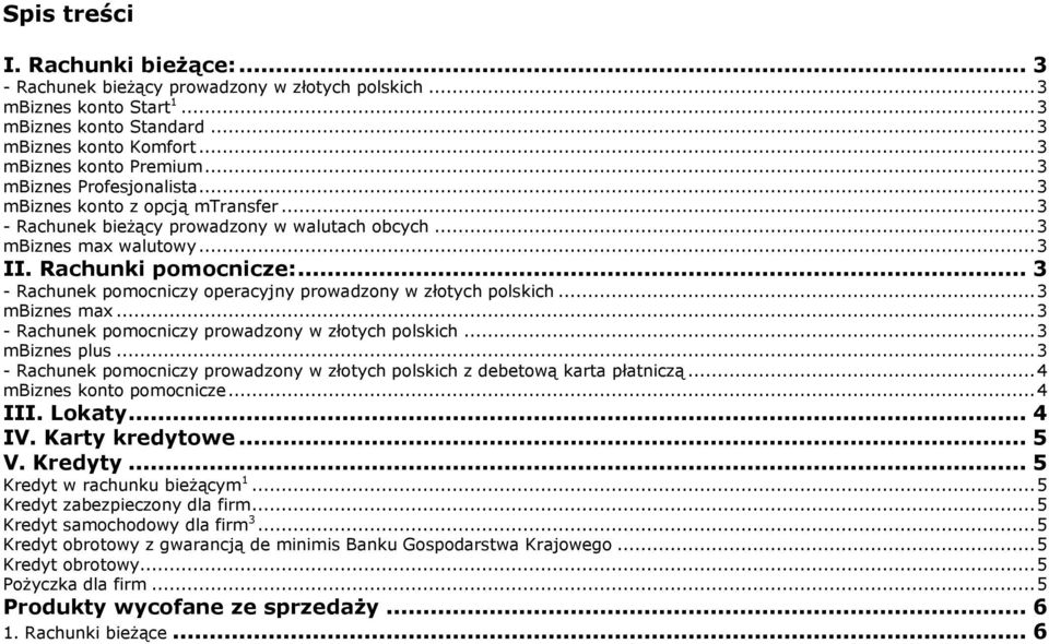 .. 3 - Rachunek pomocniczy operacyjny prowadzony w złotych polskich... 3 mbiznes max... 3 - Rachunek pomocniczy prowadzony w złotych polskich... 3 mbiznes plus.